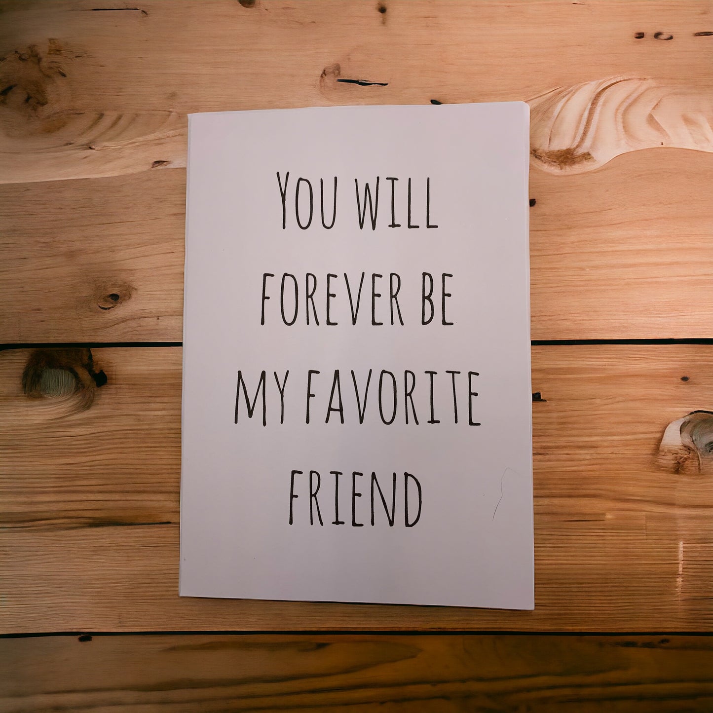 You will forever be my favorite friend card