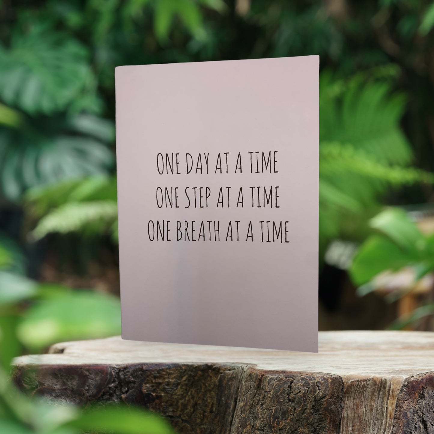 One day at a time one step at a time one breath at a time card free shipping