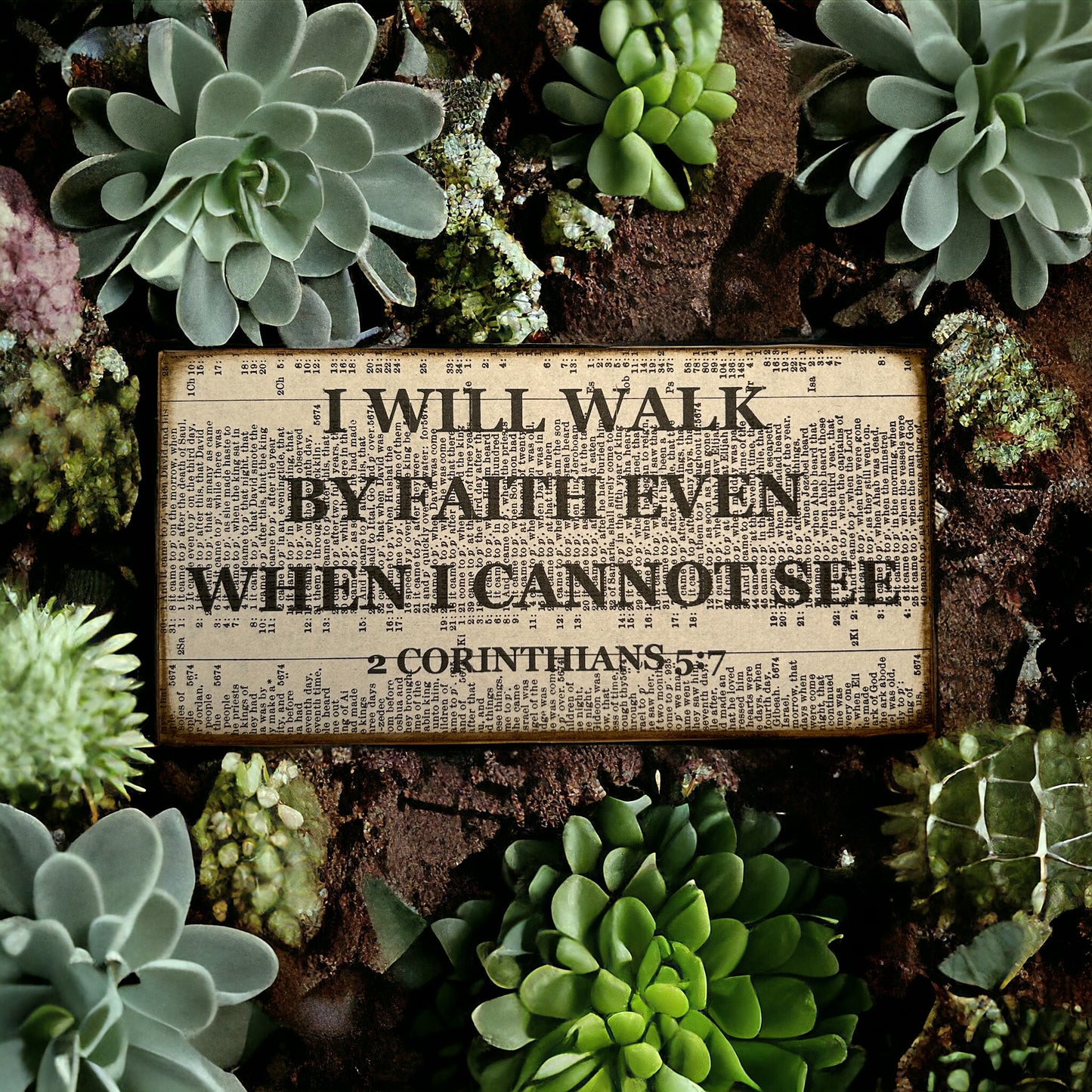 I will walk by faith even when I cannot see 2 corinthians 5:7 sign