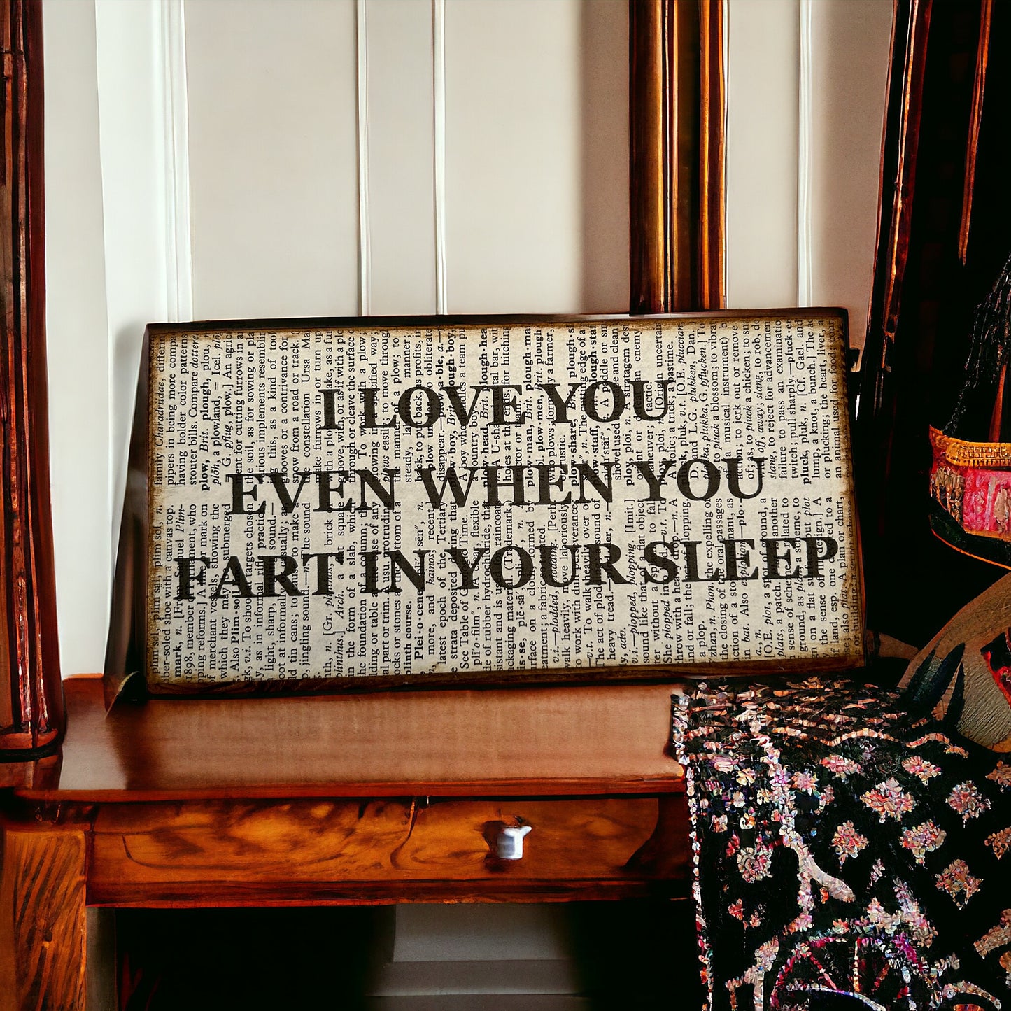 I love you even when you fart in your sleep sign