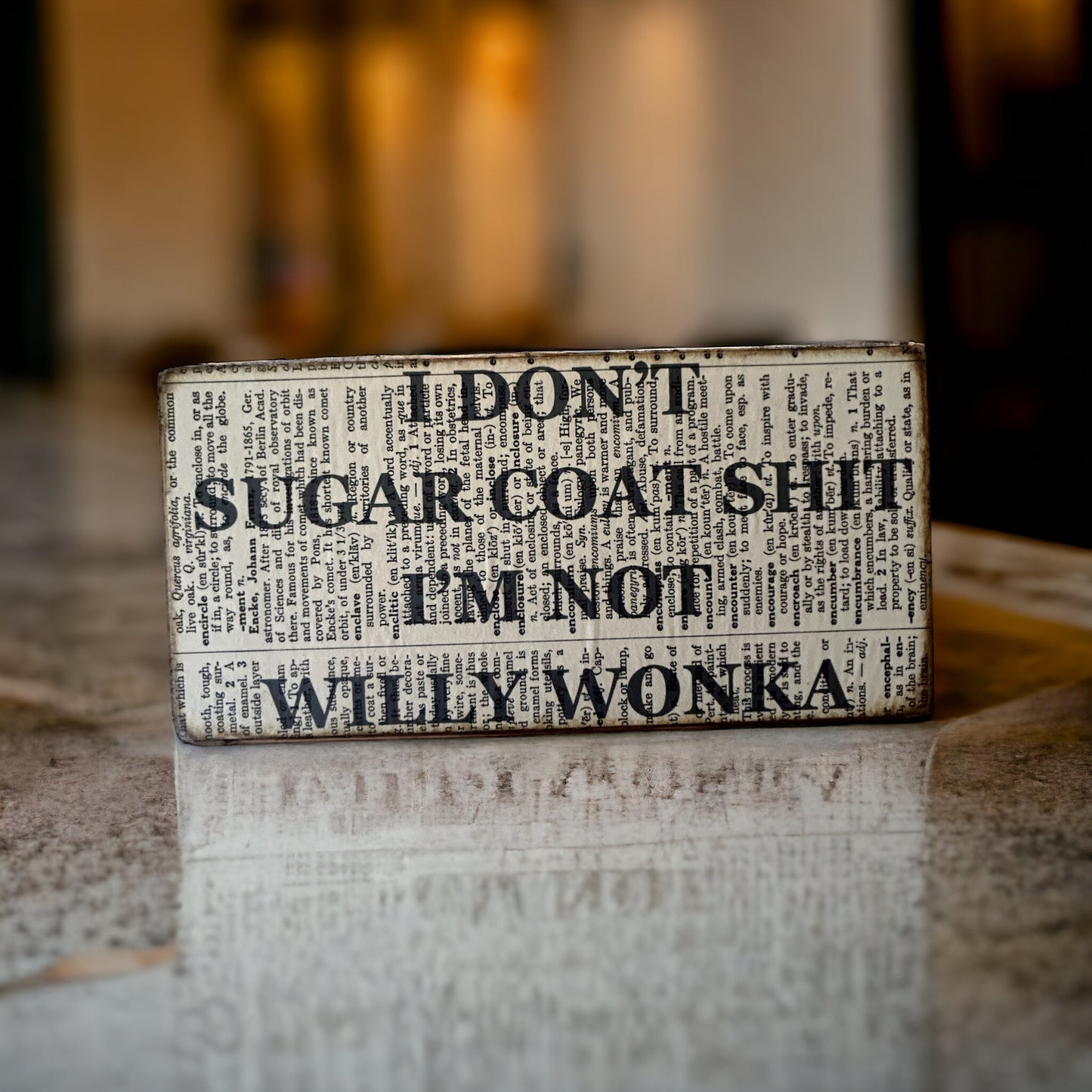 I don't sugar coat shit I'm not Willy Wonka sign