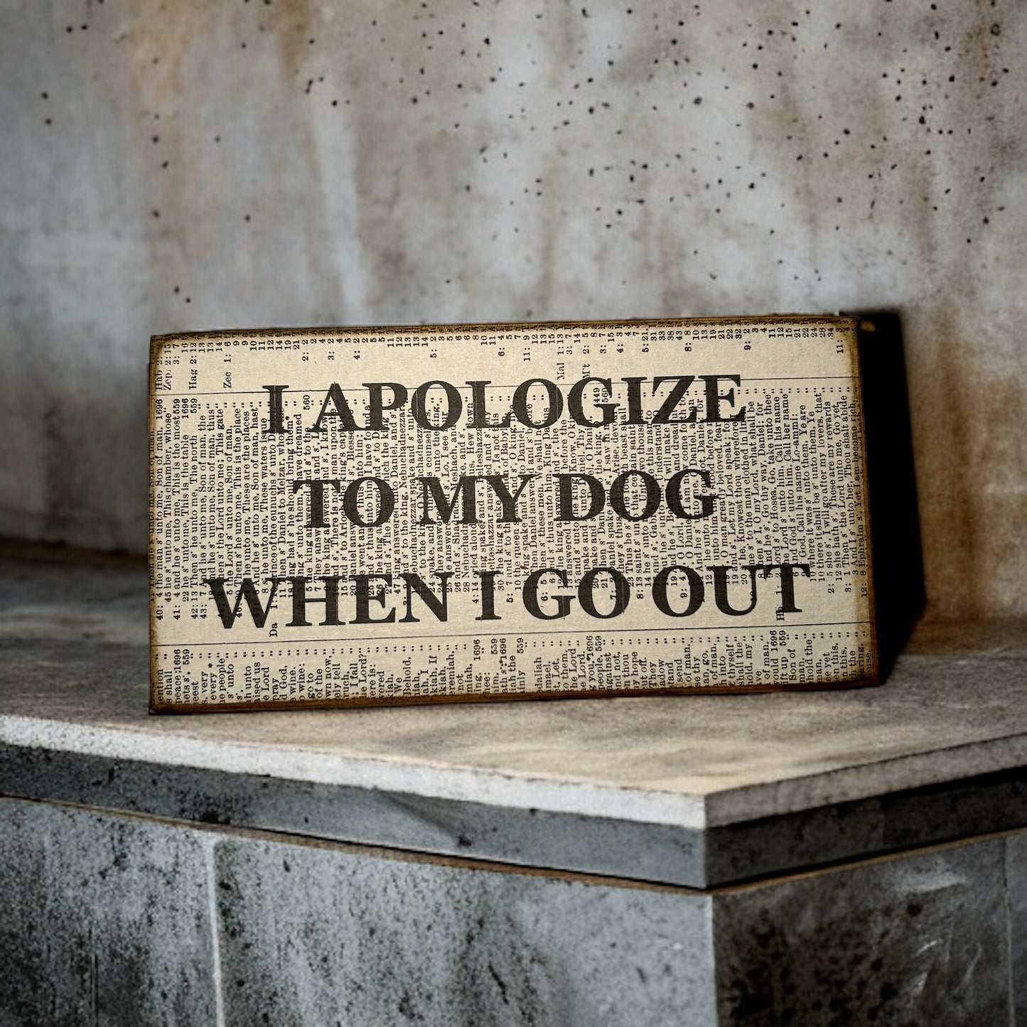 I apologize to my dog when I go out sign