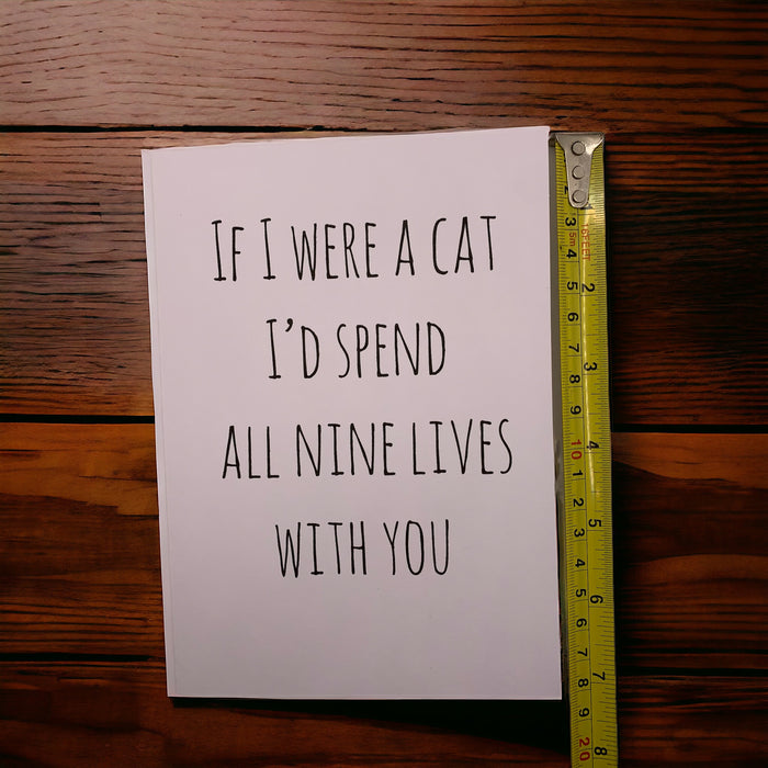 If I were a cat I'd spend all nine lives with you card