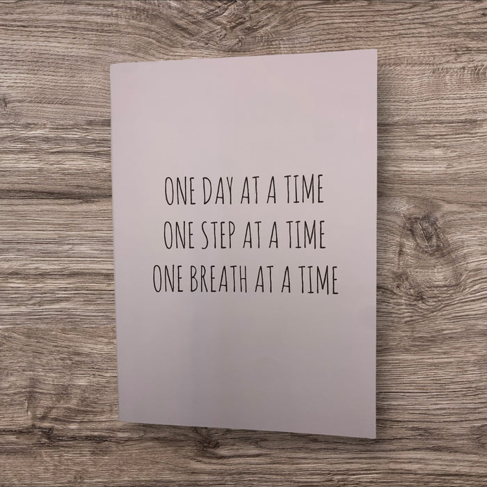 One day at a time one step at a time one breath at a time card free shipping