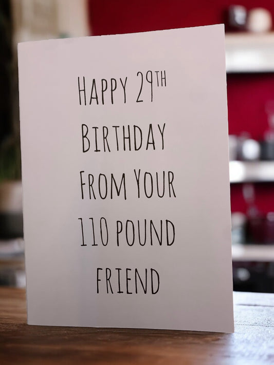 Happy 29th Birthday from your 110 pound friend card free shipping