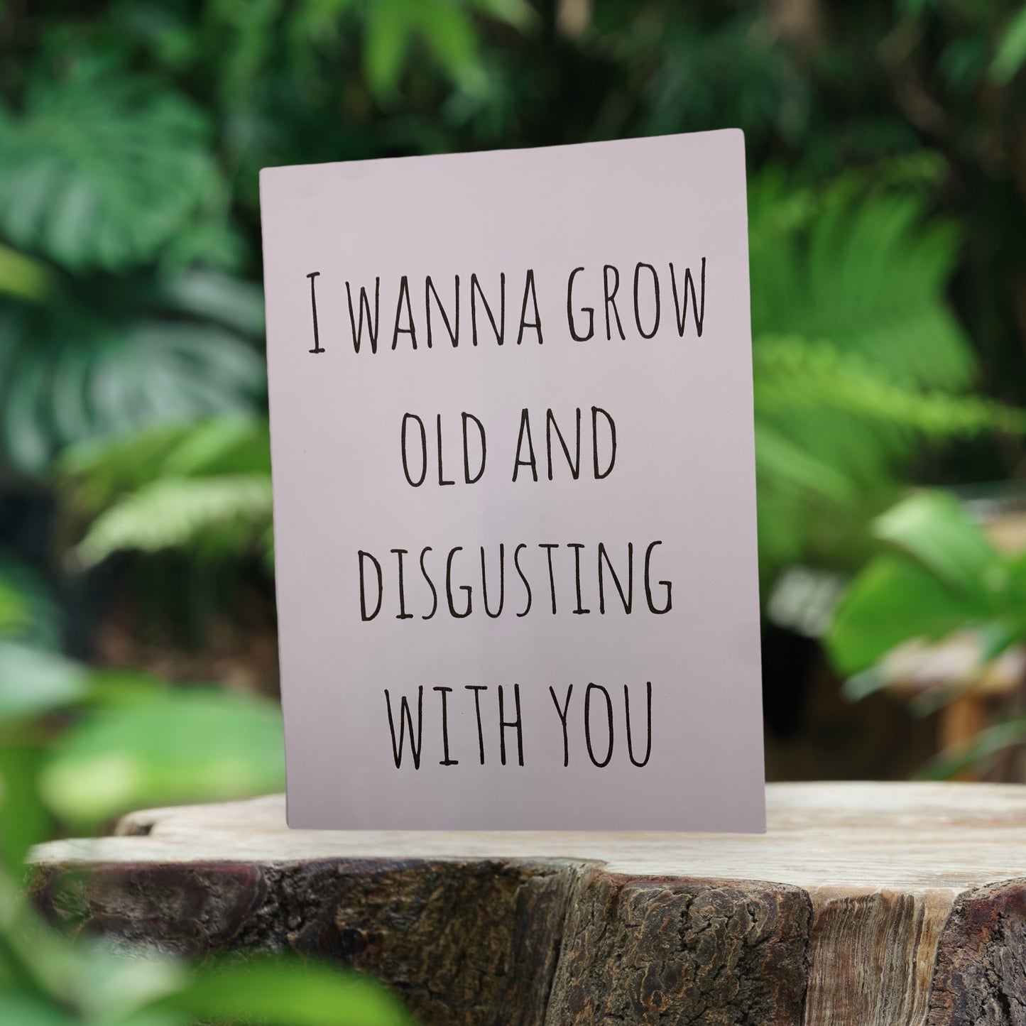 I wanna grow old and disgusting with you card free shipping