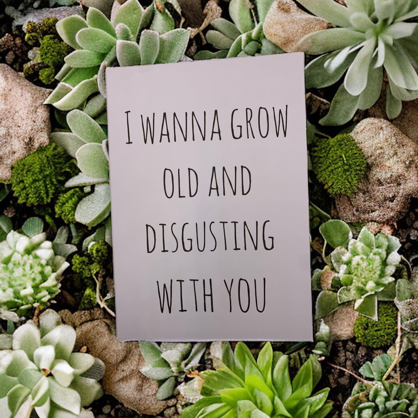 I wanna grow old and disgusting with you card free shipping